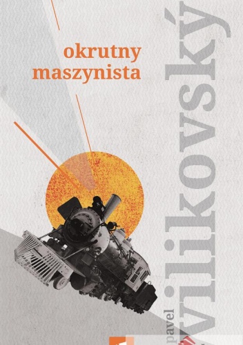 Okładka: Pavel Vilikovský - Okrutny maszynista