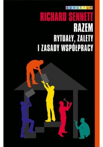 Okładka: Richard Sennett - Razem. Rytuały, zalety i zasady współpracy