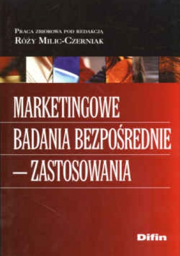 Okładka: Róża Milic-Czerniak - Marketingowe badania bezpośrednie  zastosowania