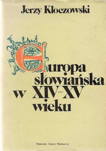 Okładka: Jerzy Kłoczowski - Europa słowiańska w XIV-XV wieku