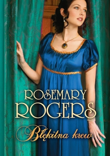 Okładka: Rosemary Rogers - Błękitna krew