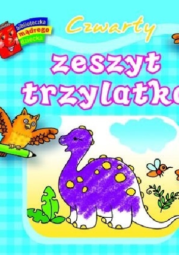 Okładka: Anna Wiśniewska - Czwarty zeszyt trzylatka. Biblioteczka mądrego dziecka