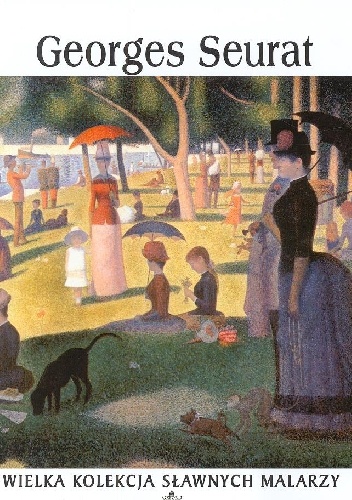 Okładka:  praca zbiorowa - Georges Seurat