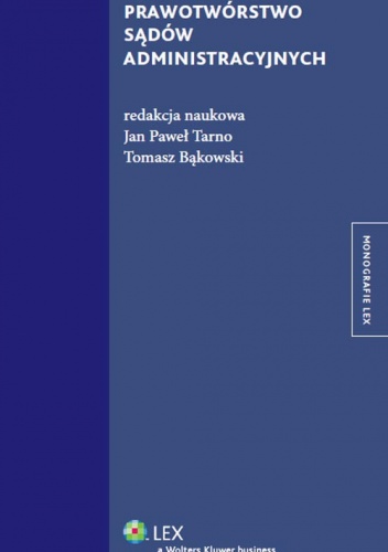 Okładka: Tomasz Bąkowski - Prawotwórstwo sądów administracyjnych