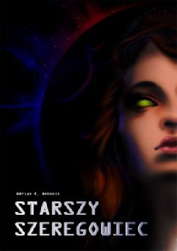 Okładka: Adrian K. Antosik - Starszy Szeregowiec