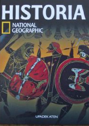 Okładka:  Redakcja magazynu National Geographic - Upadek Aten. Historia National Geographic