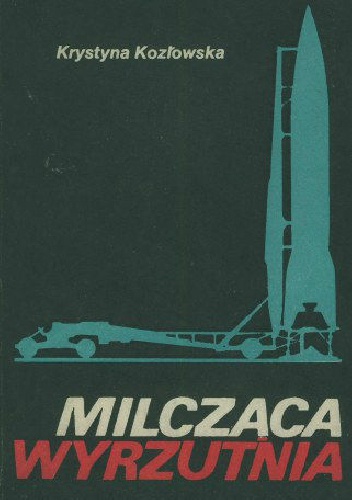 Okładka: Krystyna Kozłowska - Milcząca wyrzutnia.