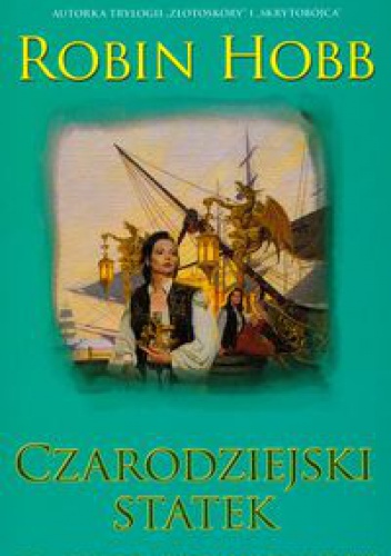 Okładka: Robin Hobb - Czarodziejski statek cz.1