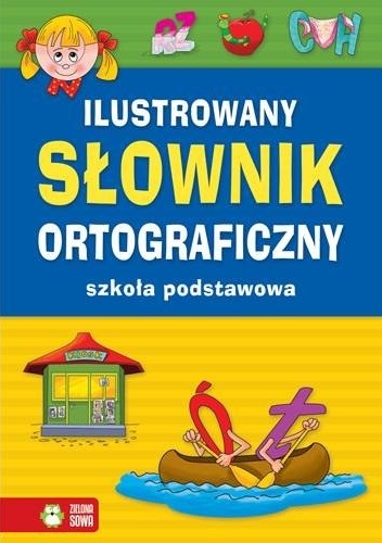 Okładka: Aldona Kowalska - Ilustrowany słownik ortograficzny dla szkół podstawowych