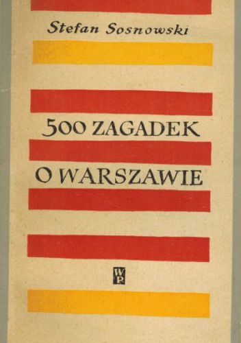 Okładka: Stefan Sosnowski - 500 zagadek o Warszawie