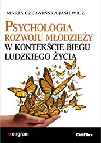 Okładka: Maria Czerwińska-Jasiewicz - Psychologia rozwoju młodzieży w kontekście biegu ludzkiego życia