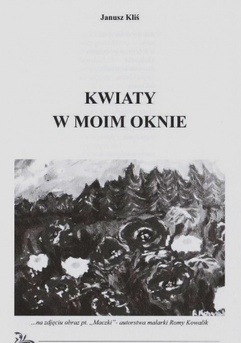 Okładka: Janusz Kliś - "Kwiaty w moim oknie" - w książce czterech autorów pt. SPOJRZENIE