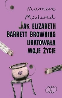 Okładka: Mameve Medwed - Jak Elizabeth Barrett Browning uratowała moje życie