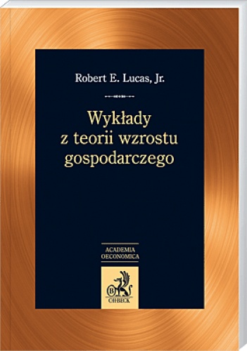 Okładka: Robert E. Lucas - Wykłady z teorii wzrostu gospodarczego