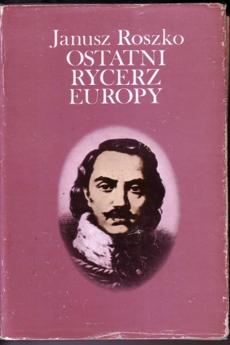 Okładka: Janusz Roszko - Ostatni rycerz Europy
