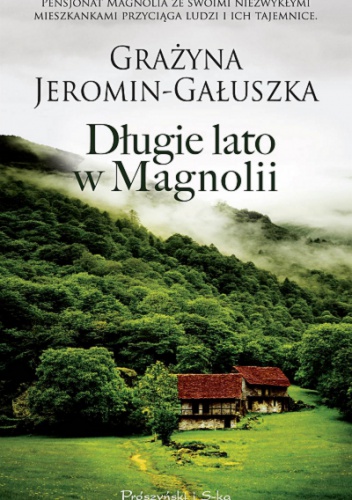 Okładka: Grażyna Jeromin-Gałuszka - Długie lato w Magnolii