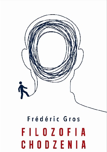 Okładka: Frédéric Gros - Filozofia chodzenia