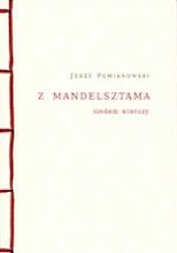 Okładka: Osip Mandelsztam - Z Mandelsztama. Siedem wierszy