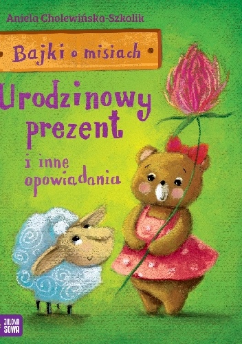 Okładka: Aniela Cholewińska – Szkolik - Urodzinowy prezent i inne opowiadania