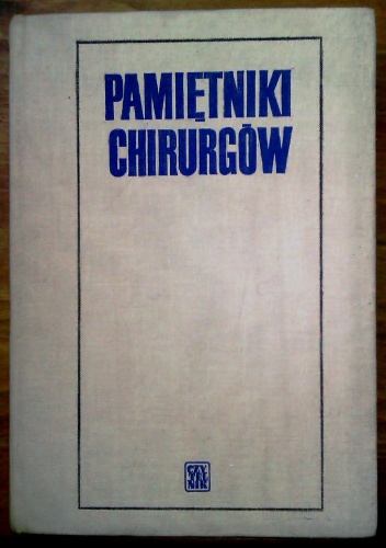 Okładka:  praca zbiorowa - Pamiętniki chirurgów