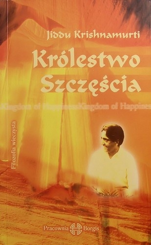 Okładka: Jiddu Krishnamurti - Królestwo Szczęścia