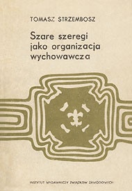 Okładka: Tomasz Strzembosz - Szare Szeregi jako organizacja wychowawcza