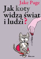 Okładka: Jake Page - Jak koty widzą świat
