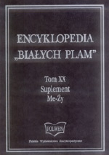 Okładka:  praca zbiorowa - Encyklopedia "Białych Plam"  Tom XX Me-Ży - Suplement