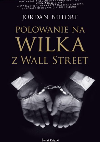 Okładka: Jordan Belfort - Polowanie na Wilka z Wall Street