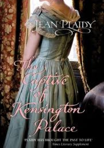 Okładka: Jean Plaidy - The captive of Kensington palace
