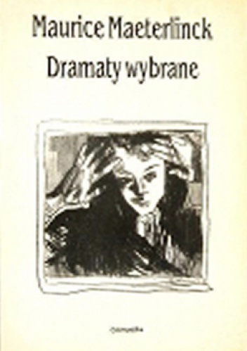 Okładka: Maurice Maeterlinck - Dramaty wybrane