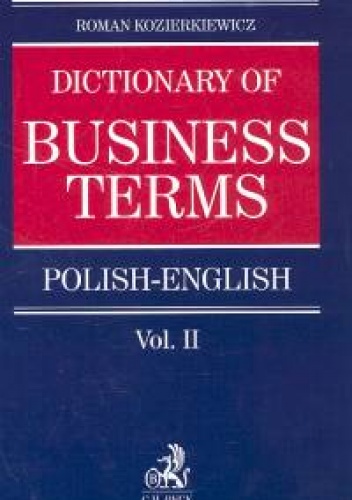 Okładka: Roman Kozierkiewicz - Polsko-angielski Słownik terminologii biznesu. Tom II