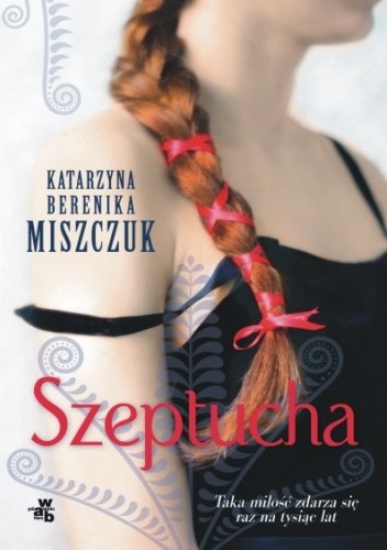 Okładka: Katarzyna Berenika Miszczuk - Szeptucha