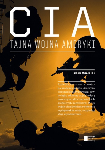 Okładka: Mark Mazzetti - CIA. Tajna wojna Ameryki
