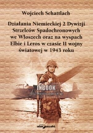 Okładka: Wojciech Schattlach - Dzialana Niemieckiej 2 Dywizji Strzelców Spadochronowych - Wojciech Schattlach