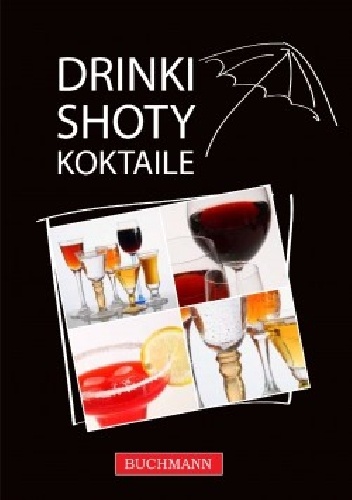 Okładka:  - DRINKI SHOTY I KOKTAILE
