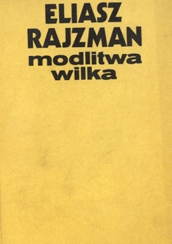 Okładka: Eliasz Rajzman - Modlitwa wilka