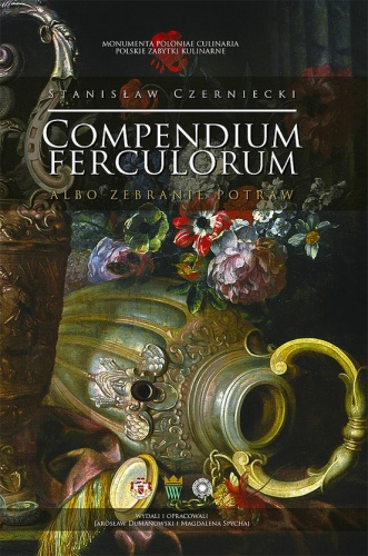 Okładka: Stanisław Czerniecki - Compendium Ferculorum albo Zebranie Potraw