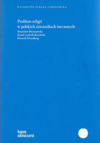 Okładka: Katarzyna Nadana-Sokołowska - Problem religii w polskich dziennikach intymnych
