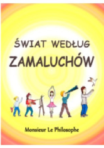 Okładka:  Monsieur Le Philosphe - Świat według Zamaluchów