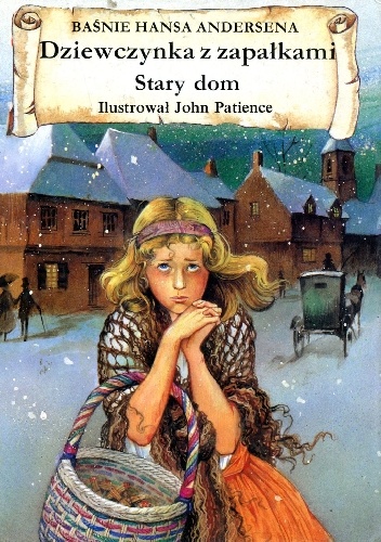 Okładka: Hans Christian Andersen - Dziewczynka z zapałkami. Stary dom.
