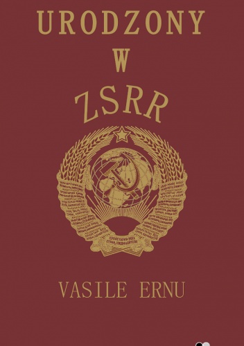 Okładka: Vasile Ernu - Urodzony w ZSRR