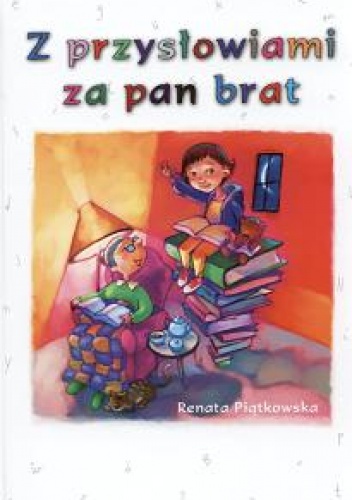 Okładka: Renata Piątkowska - Z przysłowiami za pan brat