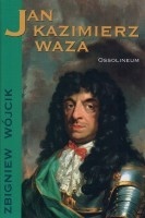 Okładka: Zbigniew Wójcik - Jan Kazimierz Waza