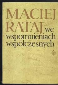 Okładka: Maciej Rataj - Maciej Rataj we wspomnieniach współczesnych