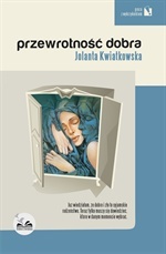 Okładka: Jolanta Kwiatkowska - Przewrotność dobra