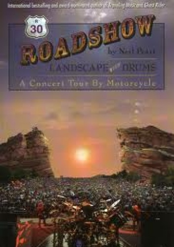 Okładka: Neil Peart - Roadshow: Landscape With Drums: A Concert Tour by Motorcycle
