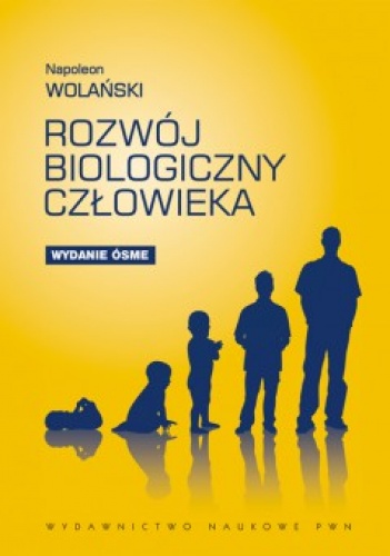 Okładka: Napoleon Wolański - Rozwój biologiczny człowieka. Podstawy auksologii, gerontologii i promocji zdrowia