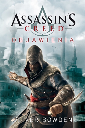 Okładka: Oliver Bowden - Assassin's Creed: Objawienia