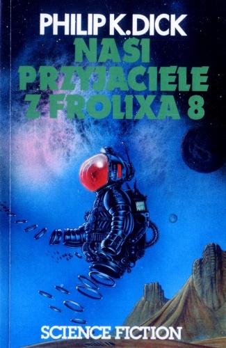 Okładka: Philip K. Dick - Nasi przyjaciele z Frolixa 8